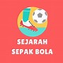 Sejarah Bola Besar Sepak Bola